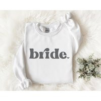 Bride Sweatshirt, Crewneck, Wedding Gift For Bridal Shower, Party Gift, Shirt | Etsy (US)