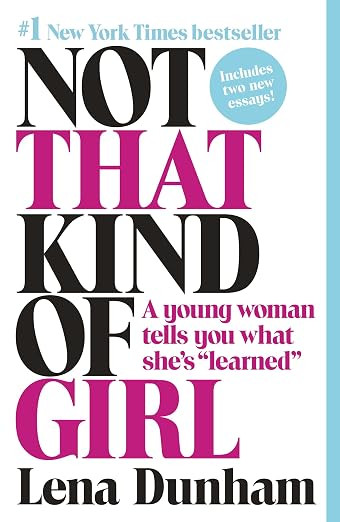 Not That Kind of Girl: A Young Woman Tells You What She's "Learned" | Amazon (US)
