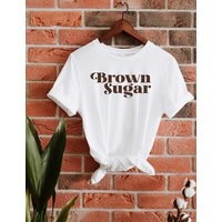 Brown Sugar Tee, Afro American, Gift For Black Women, T-Shirt, Pride History Month, Dripping Melanin | Etsy (US)