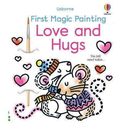 First Magic Painting Love and Hugs - by  Abigail Wheatley (Paperback) | Target