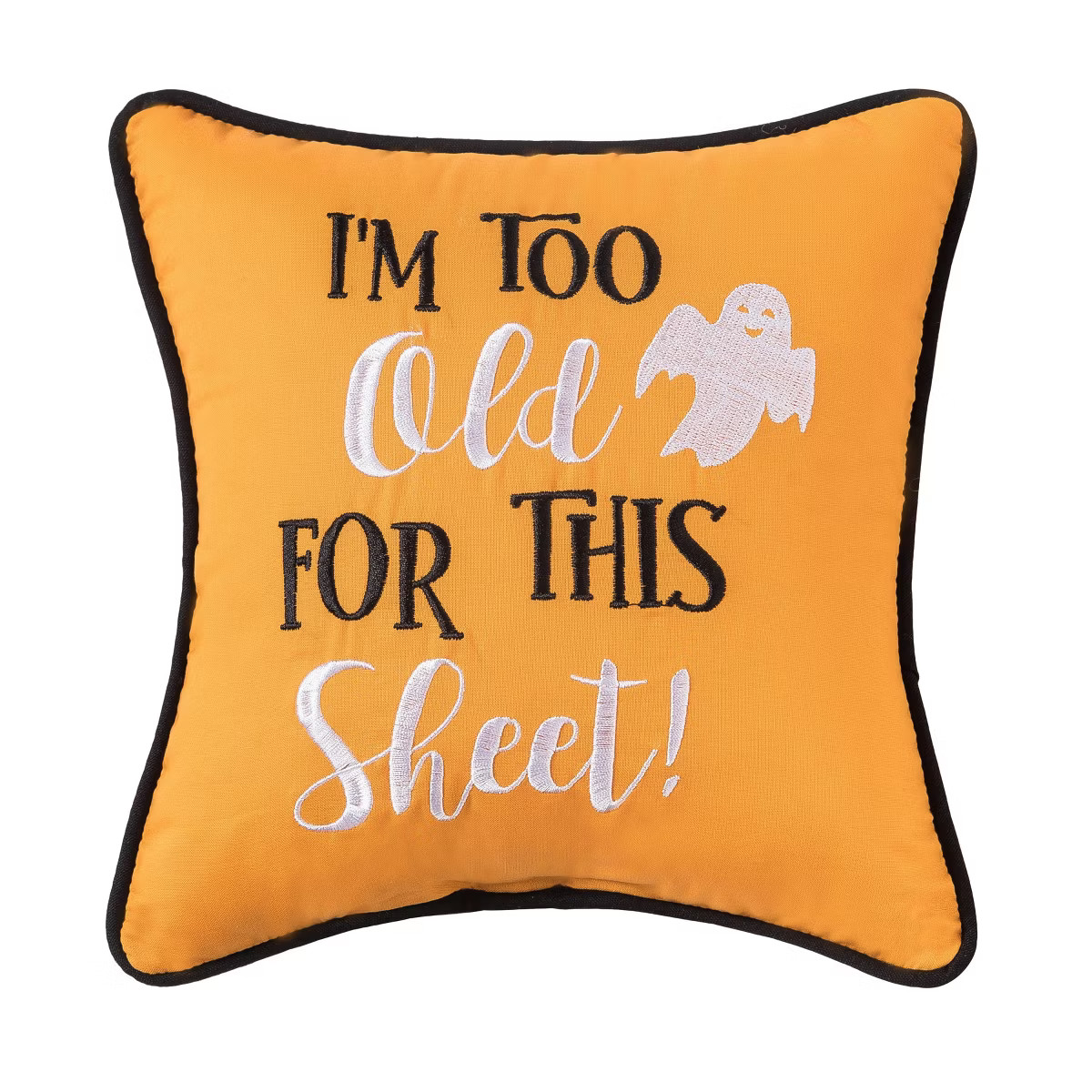 C&F Home 10" x 10" I'm Too Old For This Sheet Halloween Pillow | Target