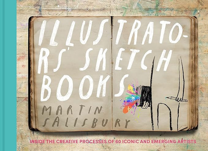 Illustrators' Sketchbooks: Inside the Creative Processes of 60 Iconic and Emerging Artists     Ha... | Amazon (US)