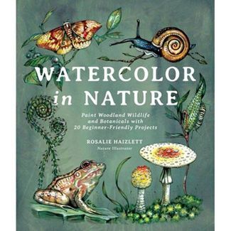 Watercolor in Nature - by  Rosalie Haizlett (Paperback) | Target