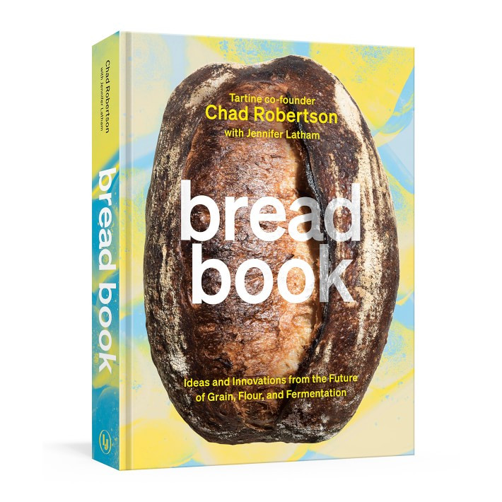Chad Robertson: Bread Book: Ideas and Innovations from the Future of Grain, Flour, and Fermentati... | Williams-Sonoma