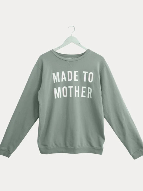 Made to Mother Lightweight Sweatshirt *preorder - ships in 2 weeks* | LoveSteady