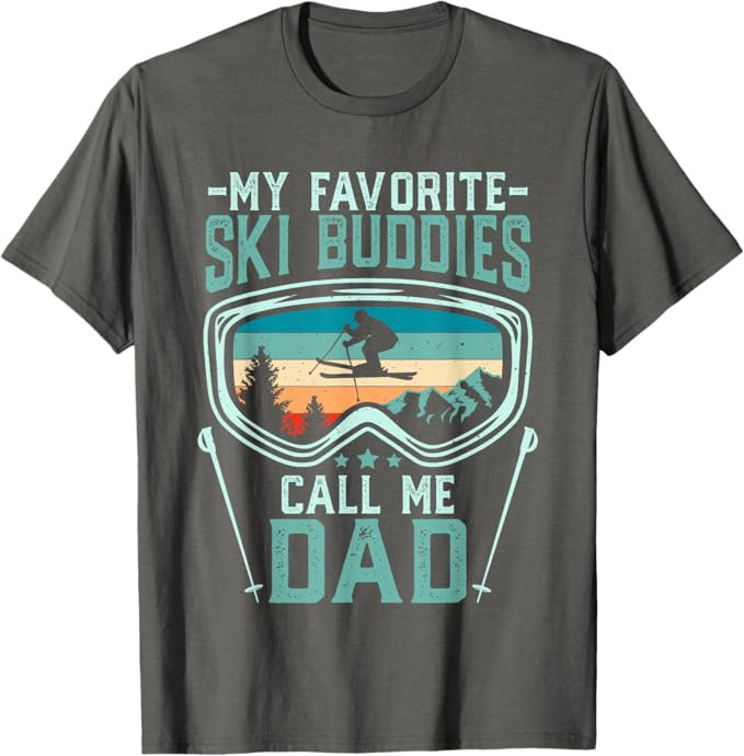 Skiing - My Favorite Ski Buddies Call Me Dad T-Shirt | Amazon (US)