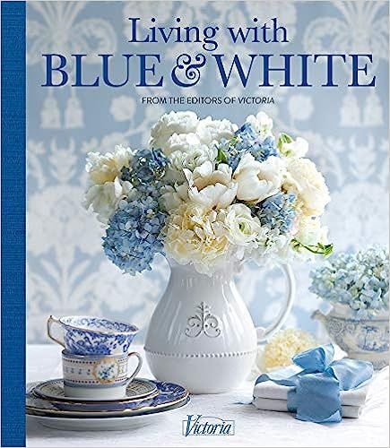 Living with Blue & White (Victoria) | Amazon (US)