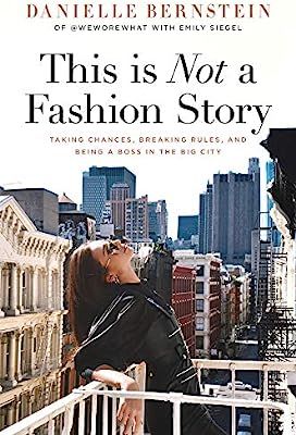 This is Not a Fashion Story: Taking Chances, Breaking Rules, and Being a Boss in the Big City | Amazon (US)