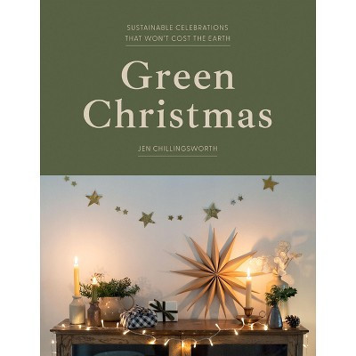 Green Christmas - by  Jen Chillingsworth (Hardcover) | Target