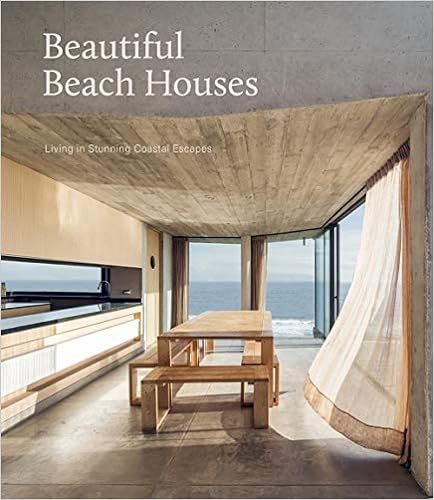 Beautiful Beach Houses: Living in Stunning Coastal Escapes    Hardcover – June 25, 2020 | Amazon (US)