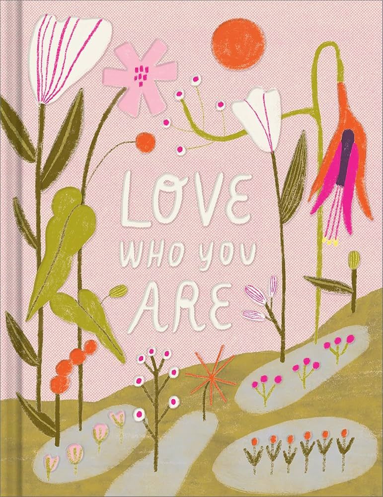 Love Who You Are: A Gift Book to Celebrate Your Self-Worth | Amazon (US)