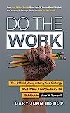 Do the Work: The Official Unrepentant, Ass-Kicking, No-Kidding, Change-Your-Life Sidekick to Unfu*k  | Amazon (US)