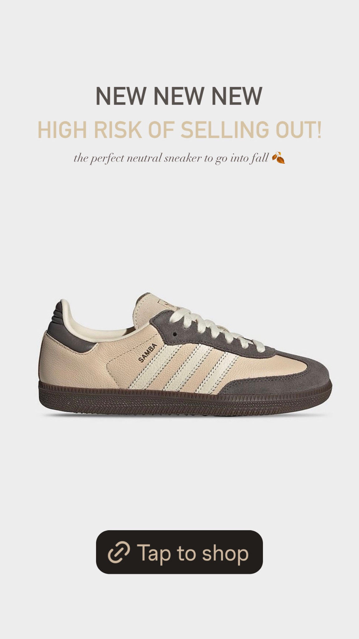 New Samba alert! 🤩 Love this color way—the perfect neutral to go into fall. High risk of selling out. I size up half a size in Sambas. 

Adidas Samba, Adidas sneaker, neutral sneaker, fall outfit, tan sneakers, The Stylizt 



#LTKFindsUnder100 #LTKShoeCrush #LTKSeasonal