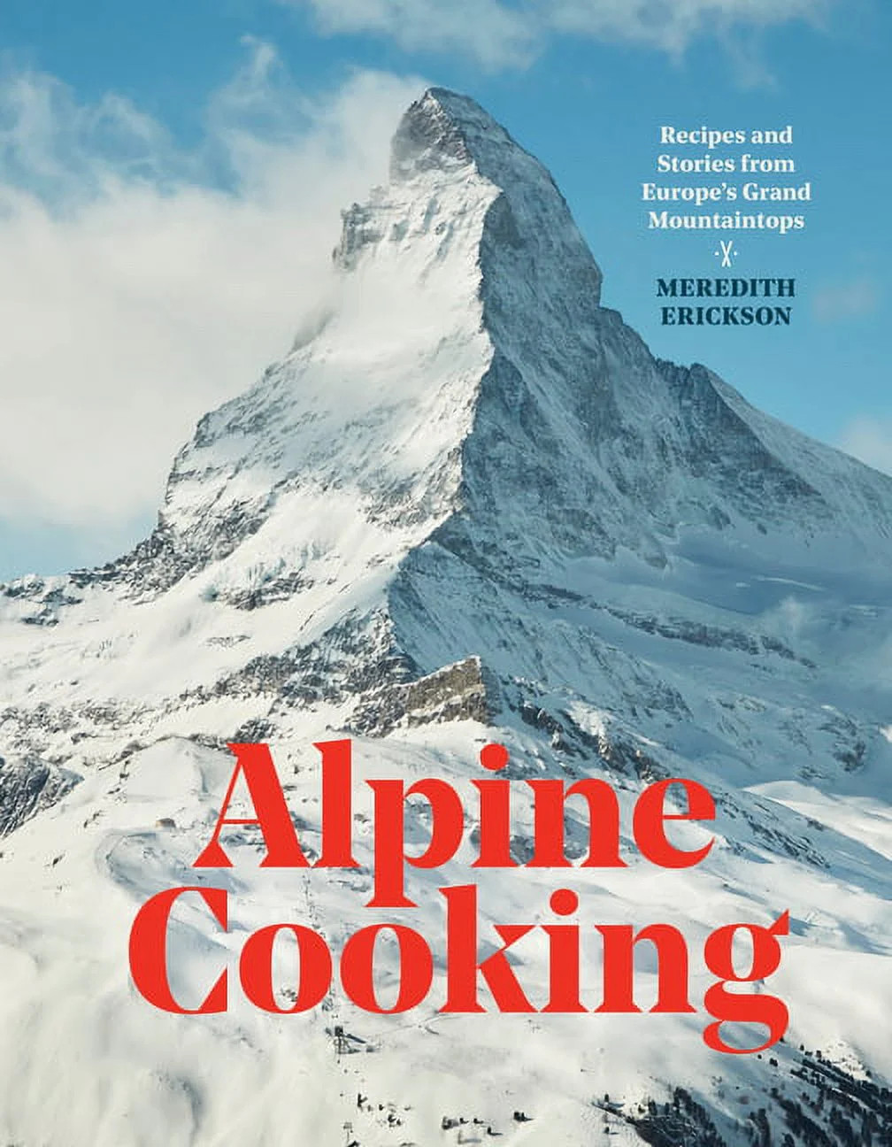 Alpine Cooking: Recipes and Stories from Europe's Grand Mountaintops [A Cookbook], (Hardcover) | Walmart (US)