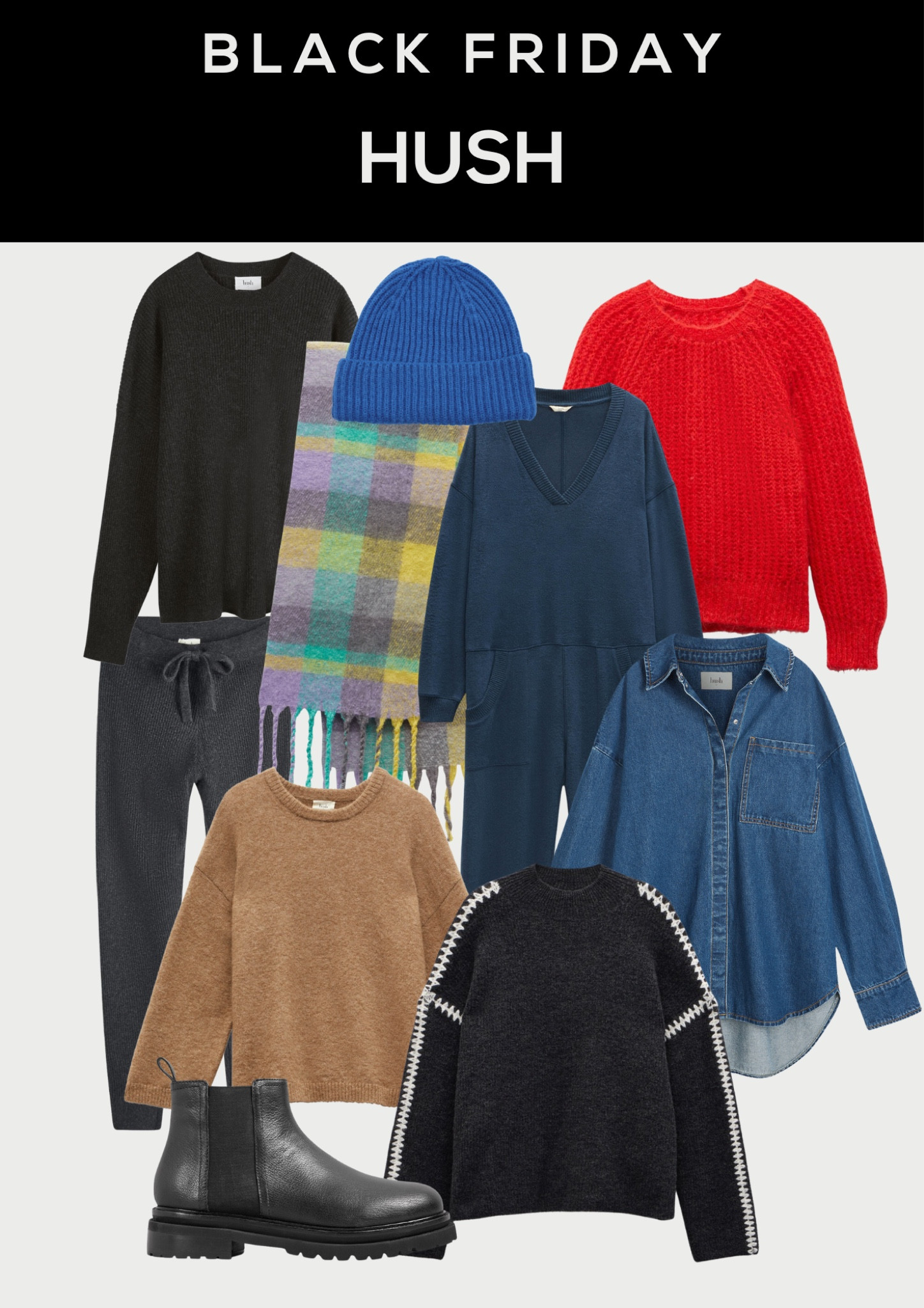 Hush 20% off | Black Friday Deals
Knitwear. Cashmere loungewear. Cashmere jumper. Staples items. Chelsea boots. Denim shirt. Cashmere onesie. Jumpsuit. Hat. Scarf

#LTKeurope #LTKCyberWeek #LTKCyberSaleUK