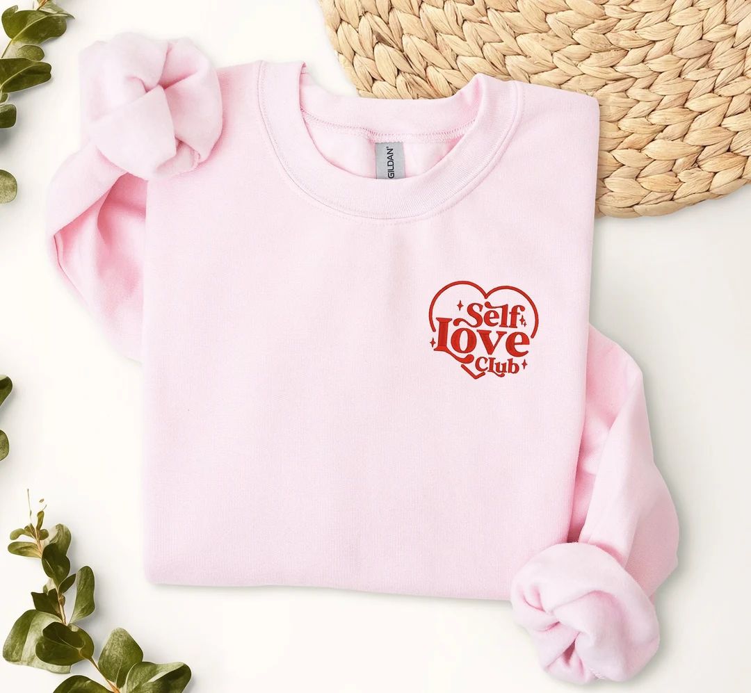 EMBROIDERED Valentines Day Sweatshirt, Self Love Sweatshirt Valentines Day Heart Crewneck or Hood... | Etsy (US)