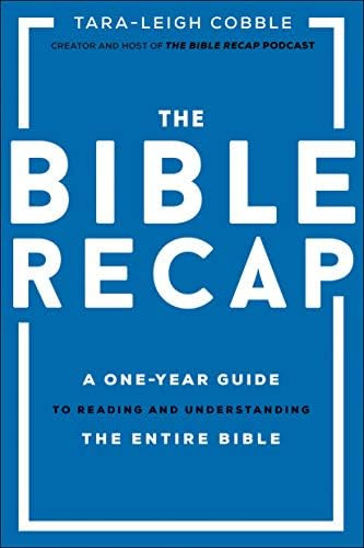 The Bible Recap: A One-Year Guide to Reading and Understanding the Entire Bible: Cobble, Tara-Lei... | Amazon (US)