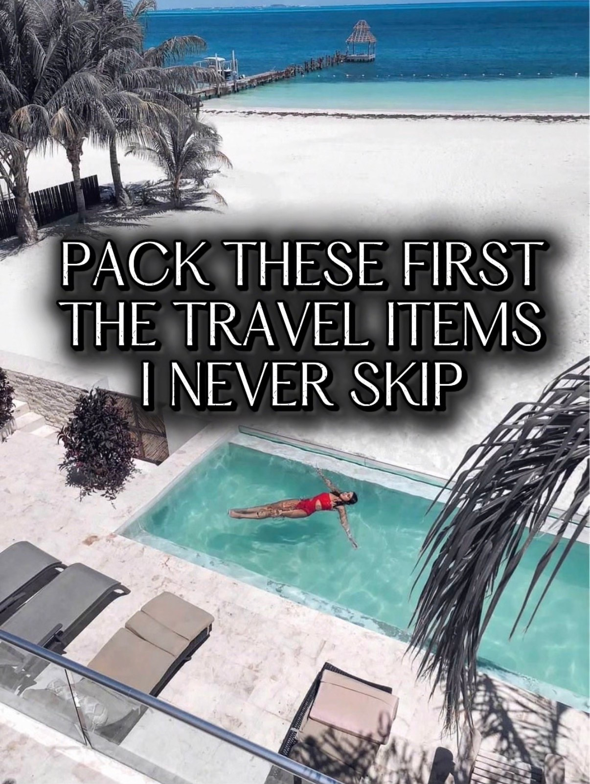 Pack these first. The travel items I never skip