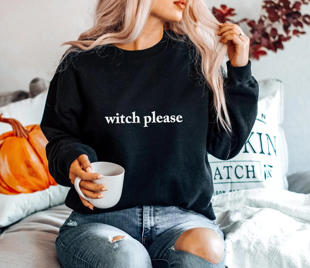 Witch Please Sweatshirt Halloween Sweater Friend Gift Autumn Jumper Funny Friend Wife Girlfriend ... | Etsy (US)