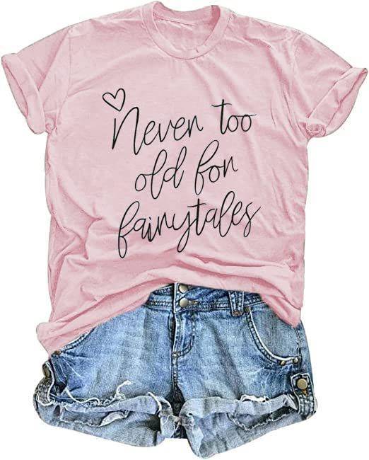 Never Too Old for Fairytales T-Shirt Women Funny Magic Kingdom Shirts Casual Vacation Short Sleev... | Amazon (US)