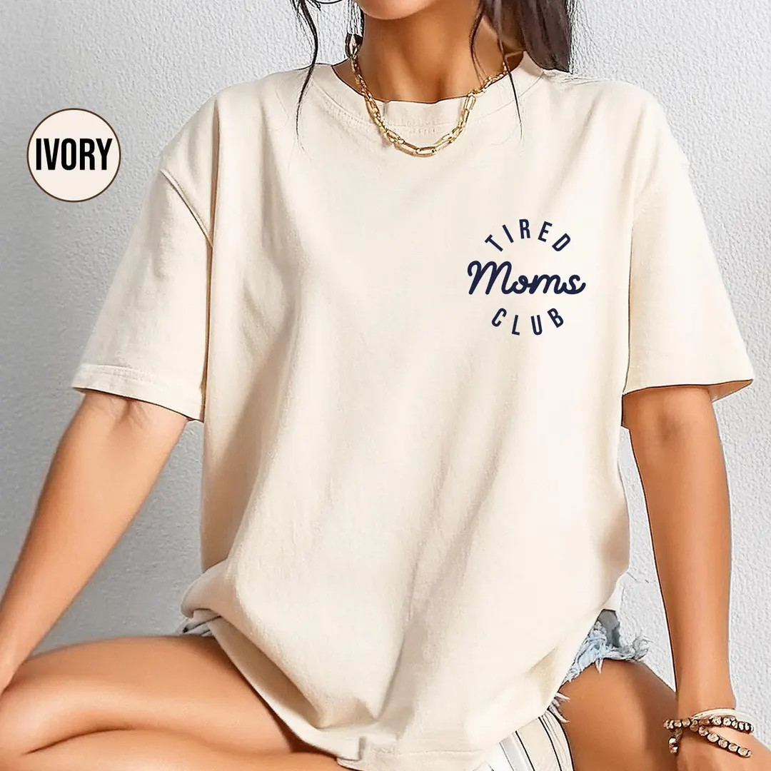 Comfort Colors® Tired Moms Club Shirt, Moms Shirt, Mom Life Shirt, Mother’s Day Shirt,Mom Birt... | Etsy (US)
