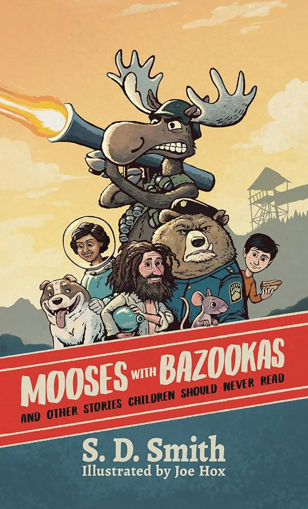 Mooses with Bazookas: And Other Stories Children Should Never Read | Amazon (US)