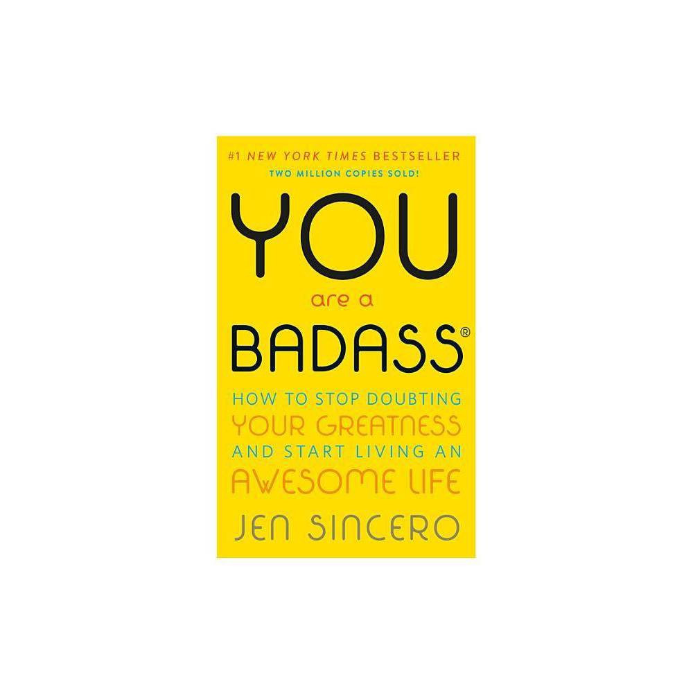 You Are a Badass: How to Stop Doubting Your Greatness and Start Living an Awesome Life (Paperback) b | Target