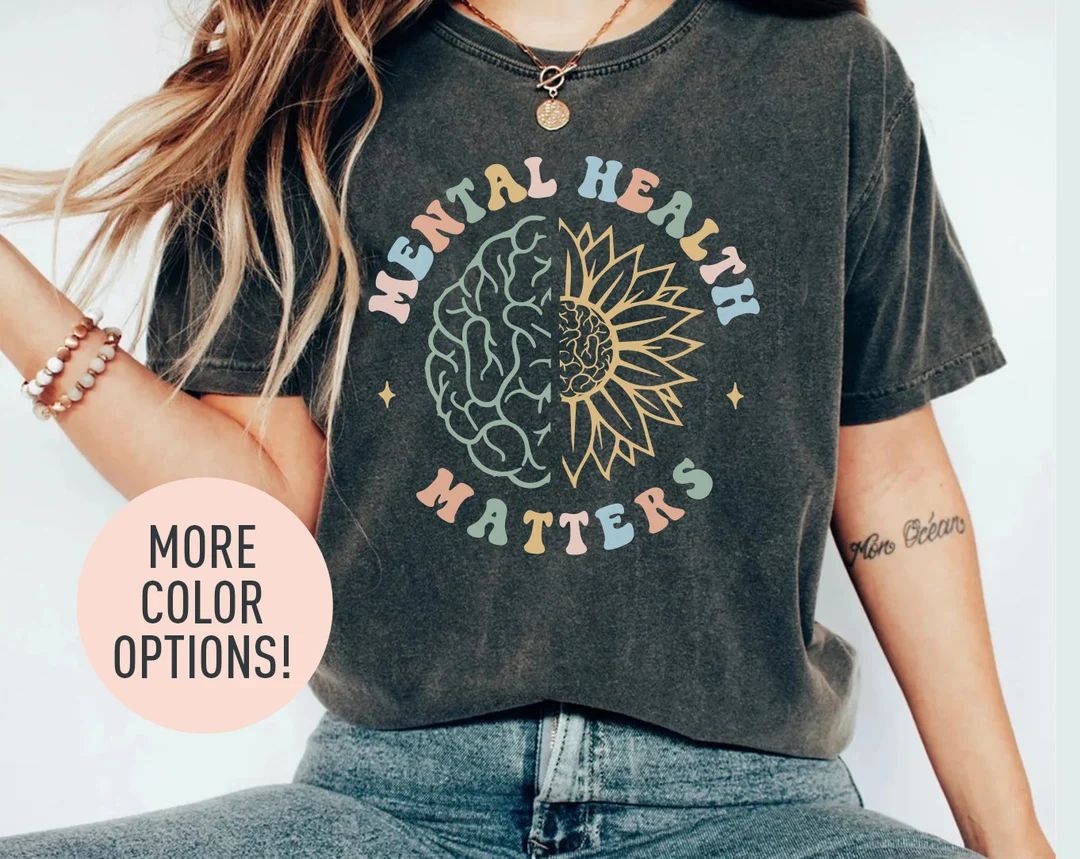 Mental Health Matters Shirt for Women, Mental Health Awareness TShirt for Mental Health TShirt fo... | Etsy (US)