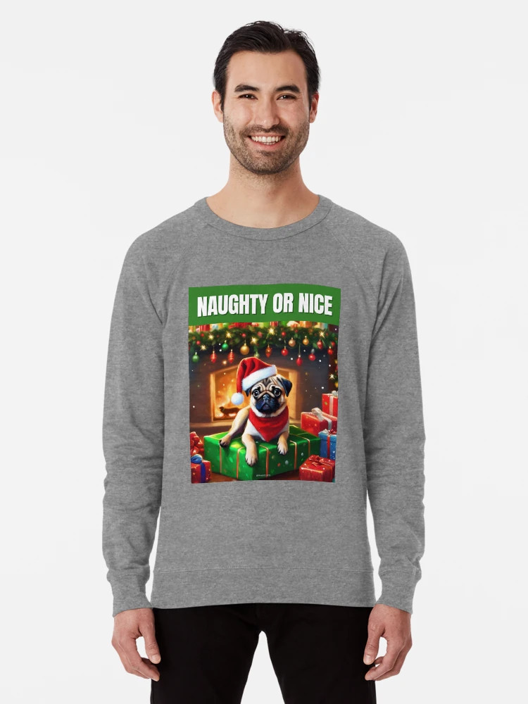 Christmas Fawn Pug - Naughty or Nice Lightweight Sweatshirt | Redbubble (US)
