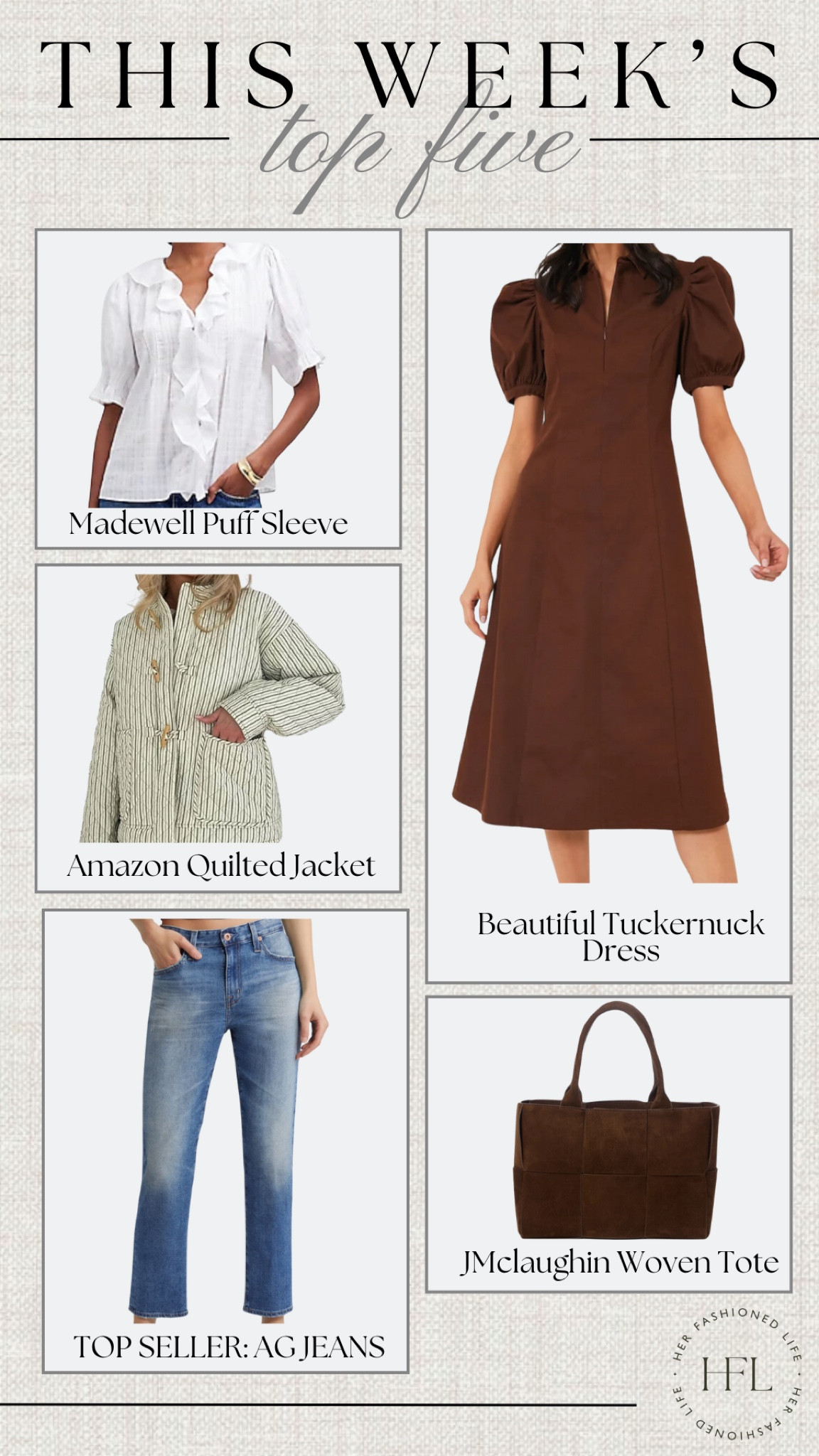 This Week’s Top Five

Madewell Puff Sleeve
Amazon Quilted Jacket
AG Jeans
Tuckernuck Dres
Woven Bag

#LTKfindsunder50 #LTKstyletip #LTKSeasonal