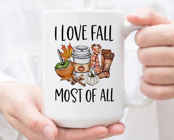 Coffee Mug | I Love Fall Most Of All | Happy Fall Mug | Autumn Mug | Fall Mug | Autumn Vibes | Pu... | Etsy (US)