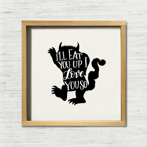 I'll Eat You up I Love You so Sign Where the Wild Things | Etsy | Etsy (US)