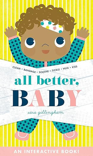 All Better, Baby!: A Board Book      Board book – May 10, 2022 | Amazon (US)