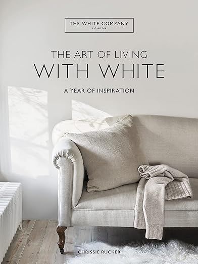 The Art of Living with White: A Year of Inspiration     Hardcover – September 13, 2022 | Amazon (US)