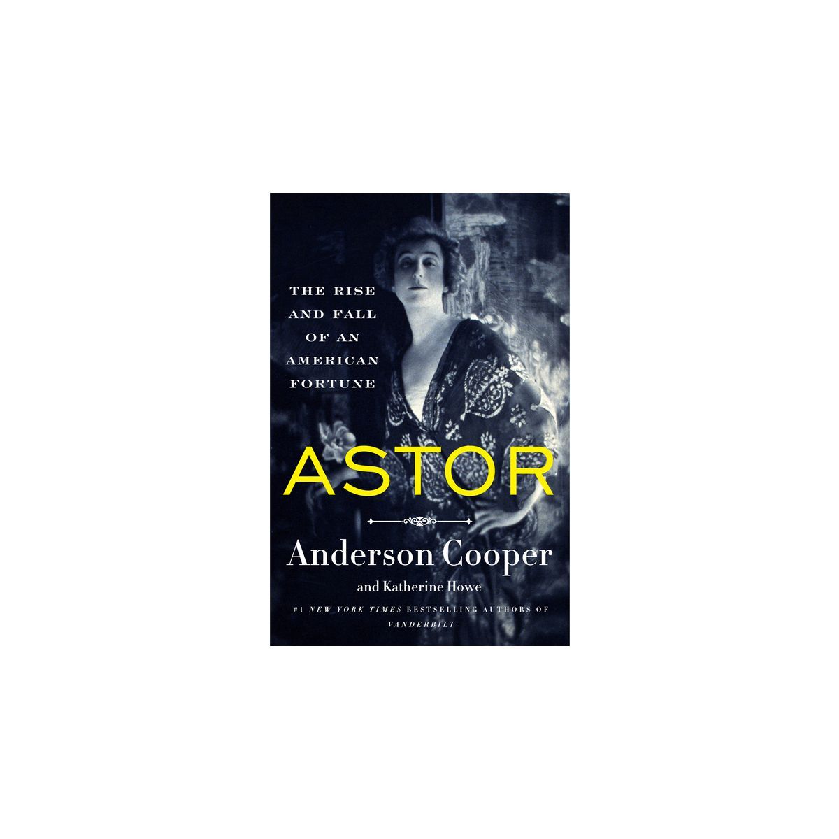 Astor - by  Anderson Cooper & Katherine Howe (Hardcover) | Target