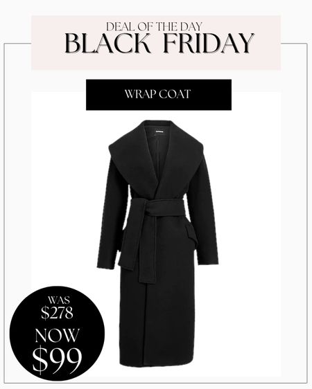 Black wrap coat now $99! 

Black Friday sale coat

#LTKCyberweek