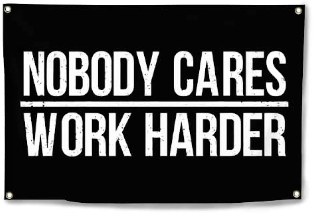 Nobody Cares Work Harder Flag Double Sided 3 x 5 Ft Indoor Outdoor Banner Home Garden Decoration ... | Amazon (US)