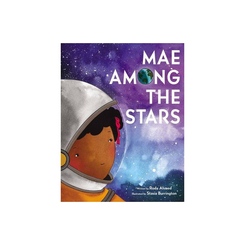 Mae Among the Stars - by Roda Ahmed (Hardcover) | Target