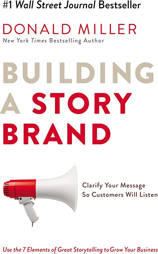 Building a StoryBrand: Clarify Your Message So Customers Will Listen | Amazon (US)