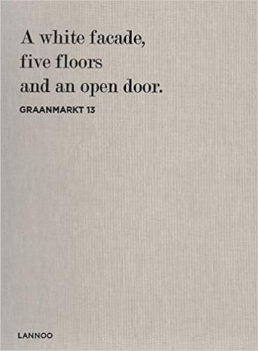 Graanmarkt 13: A White Facade, 5 Floors and an Open Door | Amazon (US)