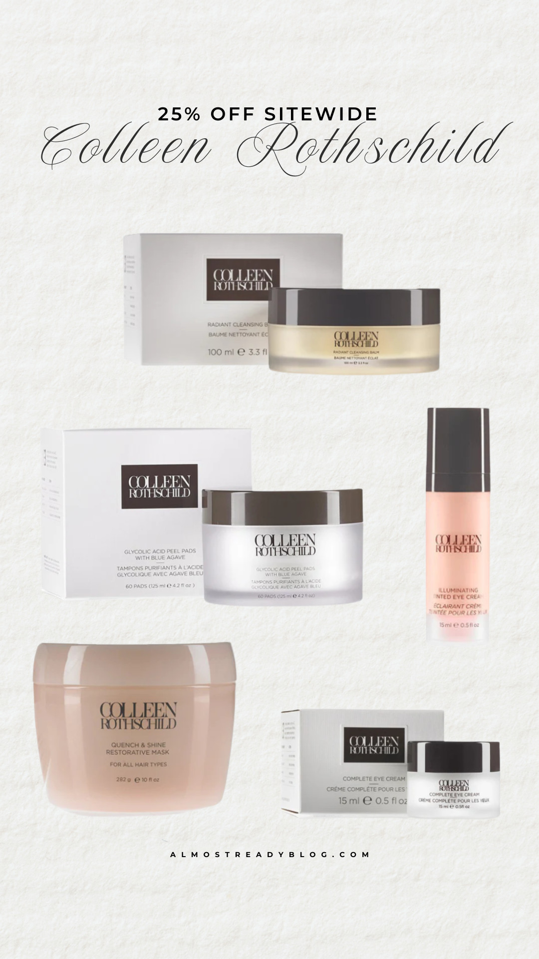 Colleen Rothschild 25% off sitewide.

skincare for mature skin, skincare over 40, haircare, beauty faves, under eye treatment, anti aging, amanda west, almostreadyblog

#LTKSaleAlert #LTKBeauty