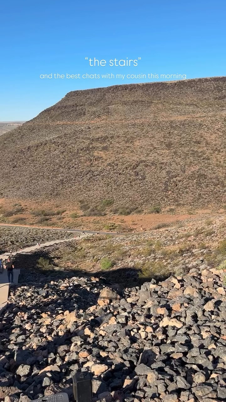 “the stairs” 
and the best chats with my cousin this morning