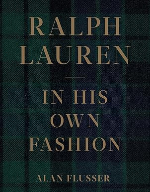 Ralph Lauren: In His Own Fashion     Hardcover – Illustrated, November 12, 2019 | Amazon (US)