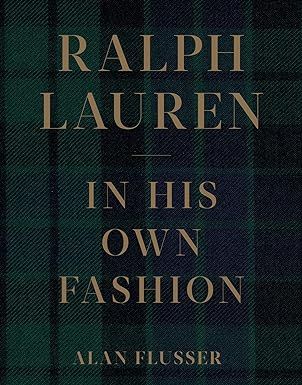 Ralph Lauren: In His Own Fashion     Hardcover – Illustrated, November 12, 2019 | Amazon (US)