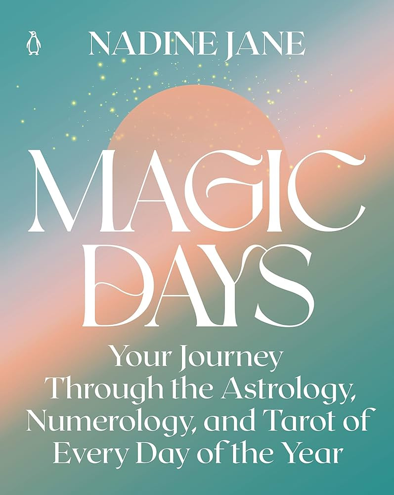 Magic Days: Your Journey Through the Astrology, Numerology, and Tarot of Every Day of the Year | Amazon (US)