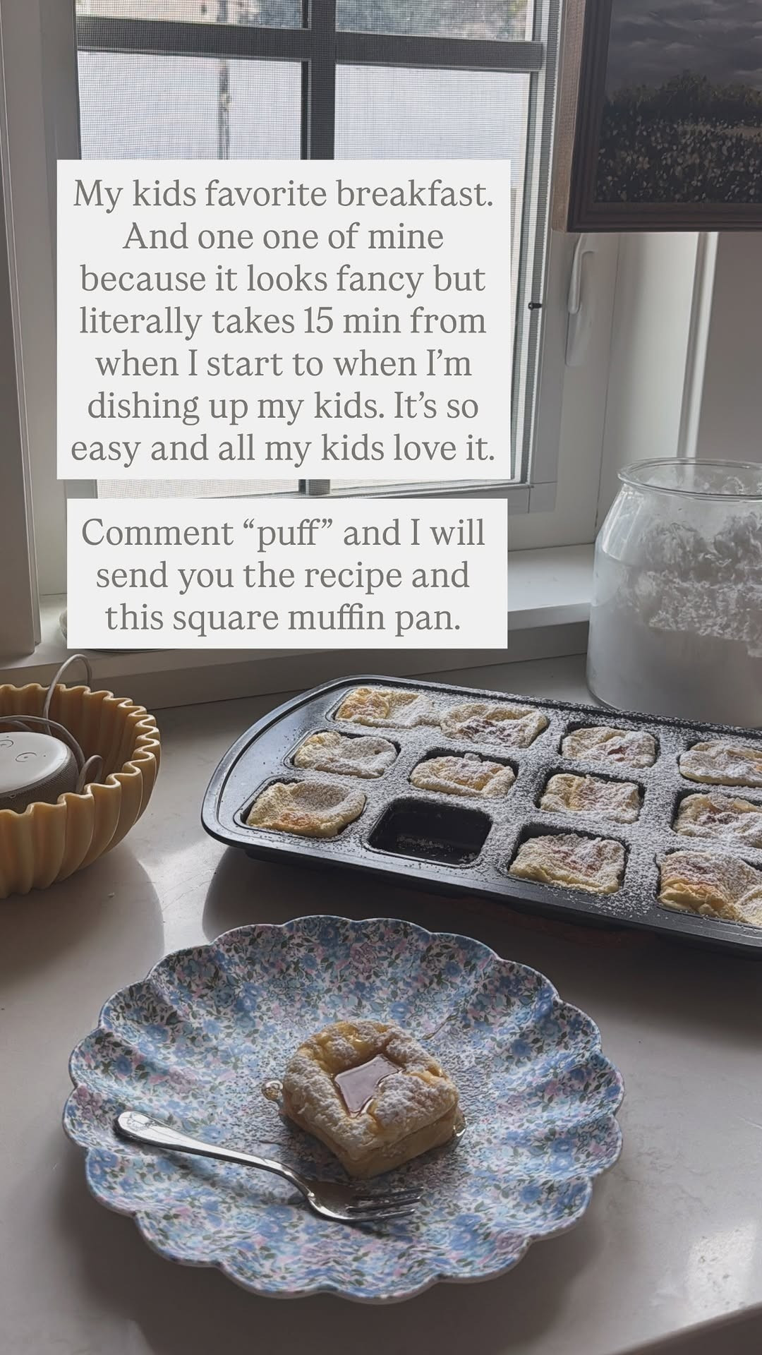 This square muffin tins are the key to my kids' favorite breakfast. The recipe is so quick and easy! 

Ingredients: 
5 eggs
1 cup flour
1 cup milk
pinch of salt

Directions:
-mix all ingredients together preferably in a blender
- fill muffin tins 1/2-3/4 of the way full (should fill 12 muffins)
-Bake at 415 degrees for 10-12 minutes or until poofed and lightly browned
-serve with butter, powder sugar, syrup, or other toppings.  

 #LTKfoodie #LTKKids