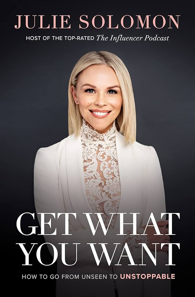 Get What You Want: How to Go From Unseen to Unstoppable | Amazon (US)