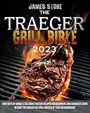 The Traeger Grill Bible: 2000 Days of Smoke & Delicious Traeger Recipes for Beginners and Advance... | Amazon (US)