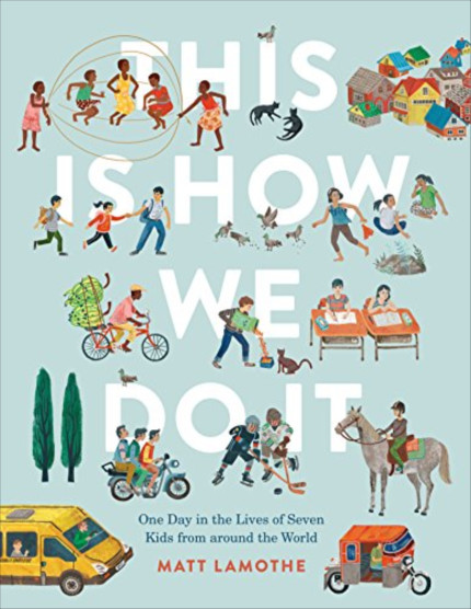 Click for more info about This Is How We Do It: One Day in the Lives of Seven Kids from around the World