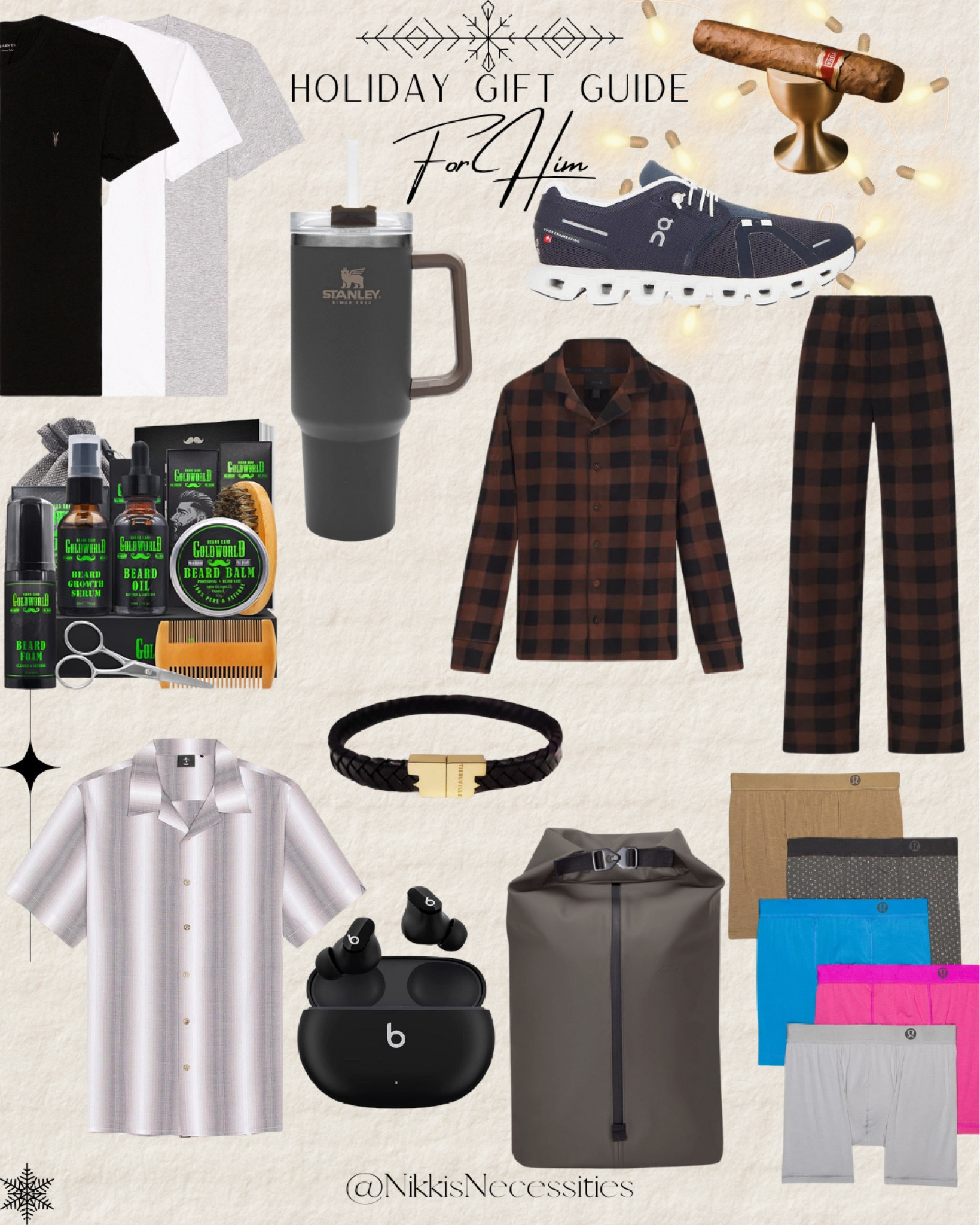 Holiday gift guide for him 
Gifts for men 
Gifts for boyfriend 
Gifts for brother 
Gifts for guys 
Lululemon underwear 
Beats 
Amazon sales 
Amazon gift ideas 
Saks 
Nordstrom 
Wolf & badger 
Beard set 
Stanley cups 
Skims pajamas 
Set of 3 std 
ON cloud sneakers 
Cigar throne 
Cigar holder 
Cigar lover 
Backpack 
Leather bracelet for men 
Men’s jewelry 
Button down shirt 


#LTKHoliday #LTKGiftGuide #LTKmens